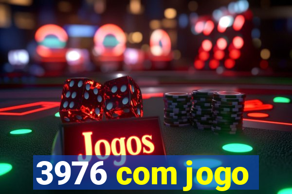 3976 com jogo
